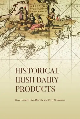 Produits laitiers irlandais historiques - Historical Irish Dairy Products