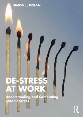 Déstresser au travail : Comprendre et combattre le stress chronique - De-Stress at Work: Understanding and Combatting Chronic Stress