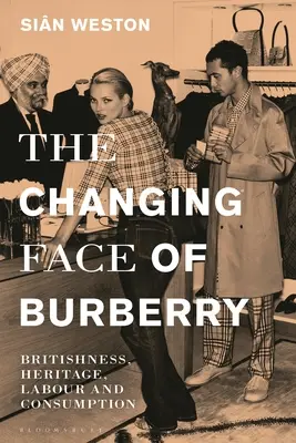 Le nouveau visage de Burberry : britannicité, héritage, travail et consommation - The Changing Face of Burberry: Britishness, Heritage, Labour and Consumption