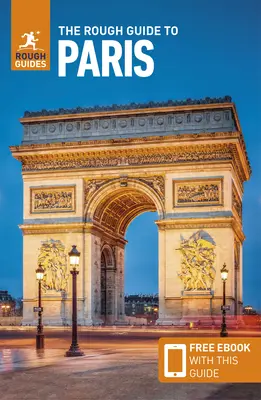 The Rough Guide to Paris (Guide de voyage avec Free Ebook) - The Rough Guide to Paris (Travel Guide with Free Ebook)
