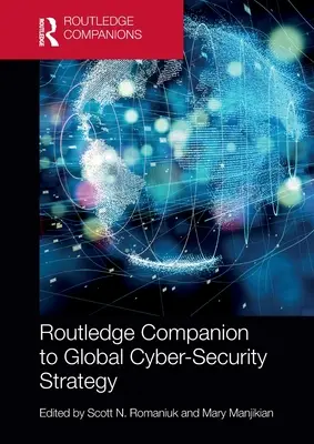 Routledge Companion to Global Cyber-Security Strategy (en anglais) - Routledge Companion to Global Cyber-Security Strategy