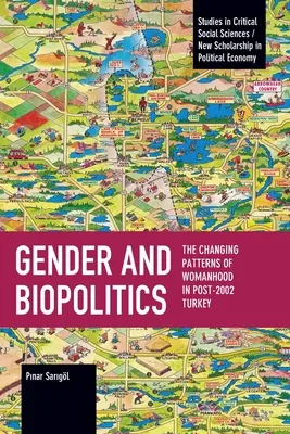 Genre et biopolitique : L'évolution de la féminité dans la Turquie d'après 2002 - Gender and Biopolitics: The Changing Patterns of Womanhood in Post-2002 Turkey