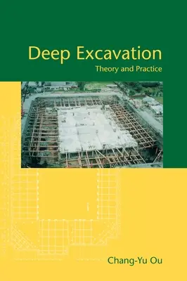 Excavation profonde : Théorie et pratique - Deep Excavation: Theory and Practice