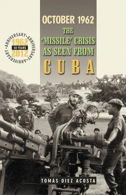 Octobre 1962 : La crise des missiles vue de Cuba » - October 1962: The Missile