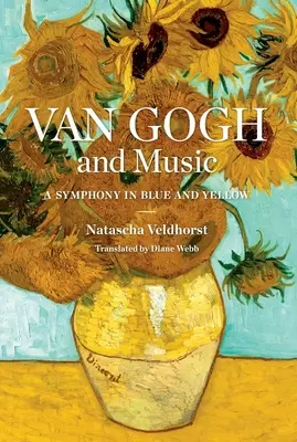 Van Gogh et la musique : Une symphonie en bleu et jaune - Van Gogh and Music: A Symphony in Blue and Yellow