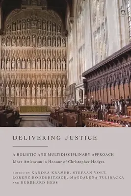 Délivrer la justice : Une approche holistique et multidisciplinaire - Delivering Justice: A Holistic and Multidisciplinary Approach