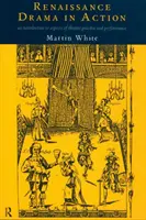 L'art dramatique de la Renaissance en action - Renaissance Drama in Action