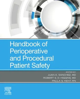 Handbook of Perioperative and Procedural Patient Safety (Manuel de sécurité périopératoire et procédurale des patients) - Handbook of Perioperative and Procedural Patient Safety