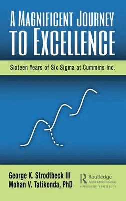 Un magnifique voyage vers l'excellence : Seize ans de Six SIGMA chez Cummins Inc. - A Magnificent Journey to Excellence: Sixteen Years of Six SIGMA at Cummins Inc.