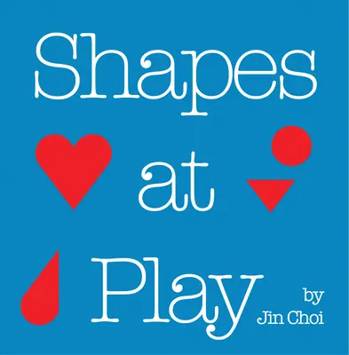 Formes en jeu - Shapes at Play