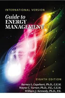 Guide de la maîtrise de l'énergie : Version internationale - Guide to Energy Management: International Version