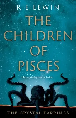 Les boucles d'oreilles de cristal : Les enfants des Poissons, Livre 2 - The Crystal Earrings: The Children of Pisces, Book 2