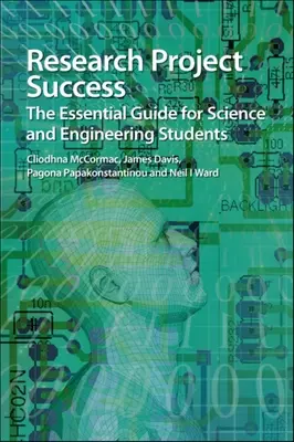 Réussir son projet de recherche : Le guide essentiel pour les étudiants en sciences et en ingénierie - Research Project Success: The Essential Guide for Science and Engineering Students