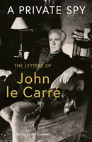 Private Spy - Les lettres de John le Carre 1945-2020 - Private Spy - The Letters of John le Carre 1945-2020