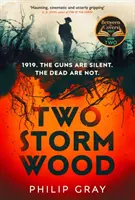 Two Storm Wood - Découvrez un mystère troublant de la Première Guerre mondiale dans le thriller de l'année du Times. - Two Storm Wood - Uncover an unsettling mystery of World War One in the The Times Thriller of the Year