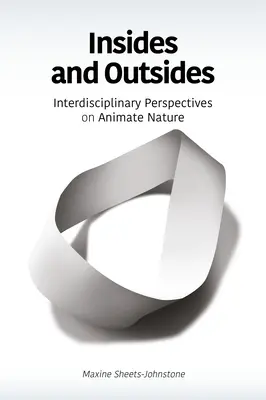 L'intérieur et l'extérieur : Perspectives interdisciplinaires sur la nature animée - Insides and Outsides: Interdisciplinary Perspectives on Animate Nature