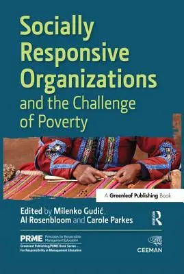 Les organisations socialement responsables et le défi de la pauvreté - Socially Responsive Organizations & the Challenge of Poverty