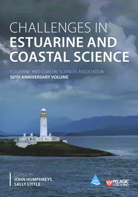 Les défis de la science estuarienne et côtière : Association des sciences estuariennes et côtières - Challenges in Estuarine and Coastal Science: Estuarine and Coastal Sciences Association