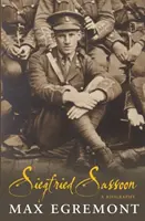 Siegfried Sassoon - Une biographie - Siegfried Sassoon - A Biography