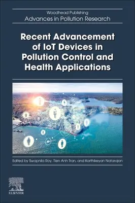 Progrès récents des dispositifs IdO dans les applications de lutte contre la pollution et de santé - Recent Advancement of IoT Devices in Pollution Control and Health Applications