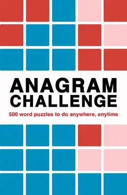 Le défi de l'anagramme : Plus de 240 puzzles à faire n'importe où, n'importe quand - Anagram Challenge: Over 240 Puzzles to Do Anywhere, Anytime