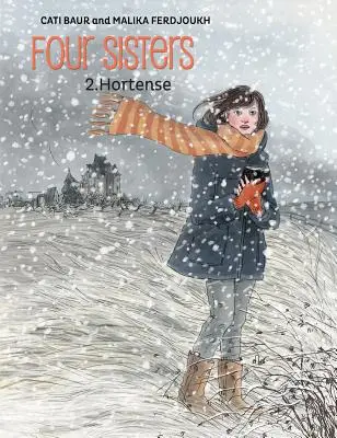 Les quatre sœurs, tome 2 : Hortense - Four Sisters, Vol. 2: Hortense