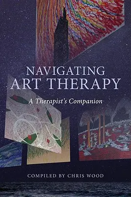 Naviguer dans l'art-thérapie : Le compagnon du thérapeute - Navigating Art Therapy: A Therapist's Companion