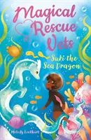 Magical Rescue Vets : Suki le dragon de mer - Magical Rescue Vets: Suki the Sea Dragon