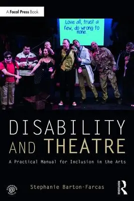 Handicap et théâtre : Un manuel pratique pour l'inclusion dans les arts - Disability and Theatre: A Practical Manual for Inclusion in the Arts