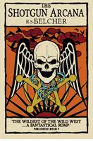 Shotgun Arcana - The Six-Gun Tarot (L'arcane du fusil à pompe) - Shotgun Arcana - The Six-Gun Tarot