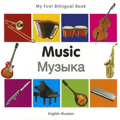 Mon premier livre bilingue-Musique (anglais-russe) - My First Bilingual Book-Music (English-Russian)