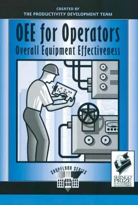 Oee pour les opérateurs : Efficacité globale de l'équipement - Oee for Operators: Overall Equipment Effectiveness