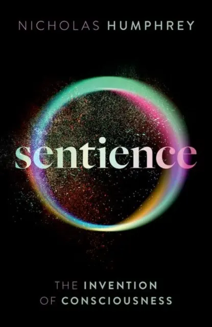 Sentience - L'invention de la conscience - Sentience - The Invention of Consciousness