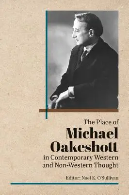 La place de Michael Oakeshott dans la pensée contemporaine occidentale et non occidentale - The Place of Michael Oakeshott in Contemporary Western and Non-Western Thought