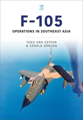 F-105 : Opérations en Asie du Sud-Est - F-105: Operations in Southeast Asia