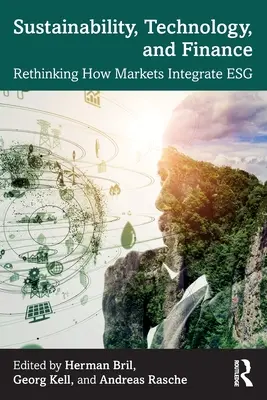 Durabilité, technologie et finance : Repenser la façon dont les marchés intègrent l'ESG - Sustainability, Technology, and Finance: Rethinking How Markets Integrate Esg