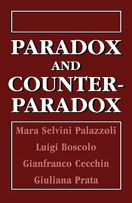 Paradoxe et contre-paradoxe : un nouveau modèle de thérapie de la famille dans la transaction schizophrénique - Paradox and Counterparadox: A New Model in the Therapy of the Family in Schizophrenic Transaction
