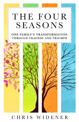 Les quatre saisons : La transformation d'une famille à travers la tragédie et le triomphe - Four Seasons: One Family's Transformation Through Tragedy and Triumph