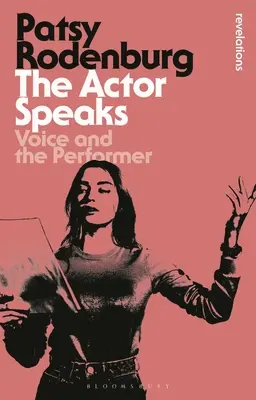 L'acteur parle : La voix et l'interprète - The Actor Speaks: Voice and the Performer