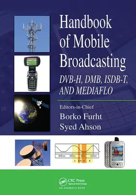 Manuel de la radiodiffusion mobile : Dvb-H, Dmb, Isdb-T et Mediaflo - Handbook of Mobile Broadcasting: Dvb-H, Dmb, Isdb-T, and Mediaflo