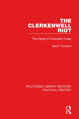 L'émeute de Clerkenwell : L'assassinat de l'agent Culley - The Clerkenwell Riot: The Killing of Constable Culley