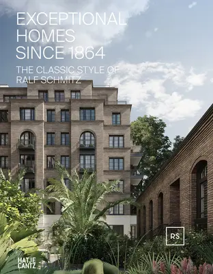 Maisons d'exception depuis 1864 : Le style classique de Ralf Schmitz, Volume 2 - Exceptional Homes Since 1864: The Classic Style of Ralf Schmitz, Volume 2