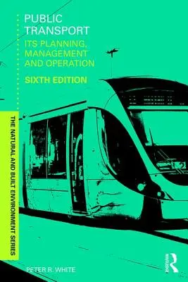 Transport public : Planification, gestion et exploitation - Public Transport: Its Planning, Management and Operation