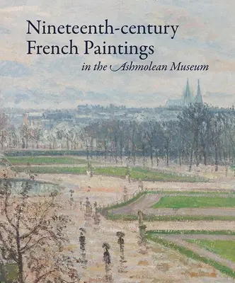Peintures françaises du XIXe siècle au musée Ashmolean - Nineteenth-Century French Paintings in the Ashmolean Museum