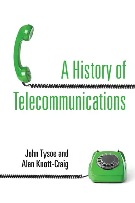 Une histoire des télécommunications - A History of Telecommunications