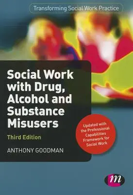 Le travail social avec les toxicomanes, les alcooliques et les consommateurs de substances psychoactives - Social Work with Drug, Alcohol and Substance Misusers