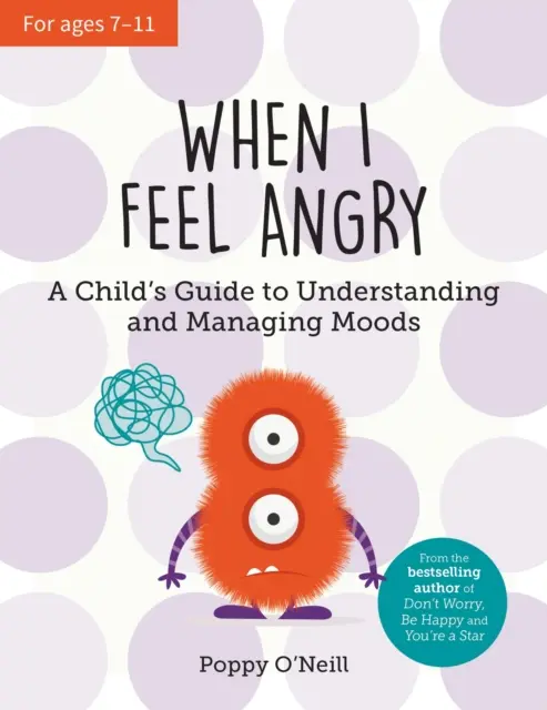 Quand je suis en colère - Le guide de l'enfant pour comprendre et gérer ses humeurs - When I Feel Angry - A Child's Guide to Understanding and Managing Moods