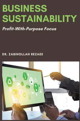 Développement durable des entreprises : L'accent mis sur le profit dans un but précis - Business Sustainability: Profit-With-Purpose Focus