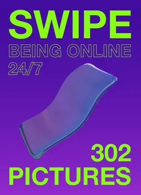 Swipe : Être en ligne 24 heures sur 24, 7 jours sur 7 - Swipe: Being Online 24/7