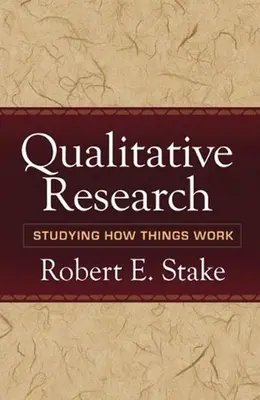 Recherche qualitative : Étudier le fonctionnement des choses - Qualitative Research: Studying How Things Work